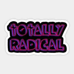 Totally Radical Sticker